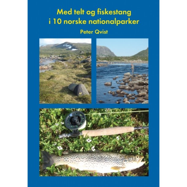 Peter Qvist, Med telt og fiskestang i 10 norske nationalparker